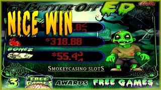 BETTER Off ED Slot Machine Bonus Win
