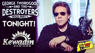 George Thorogood & The Destroyers LIVE @ Kewadin Casino SSM, MI 04/29/2018