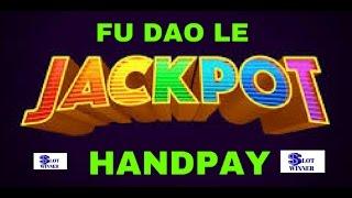 HANDPAY!!! Fu Dao Le HANDPAYS!! Jackpot!!