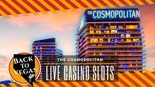 Live Slots from The Cosmopolitan in Vegas!