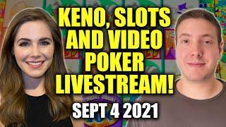 LIVE: Slots, Keno & Video Poker!! Sept 4 2021
