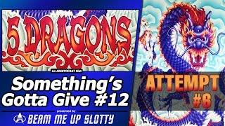 Something's Gotta Give #12 - Attempt #6 on 5 Dragons Slot by Aristocrat