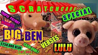 Scratchcard Special..Big Ben Vs Lulu..£250,000 blue..Cash Vault..Double Match..Triple Payout.(LIKES)