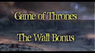 Game of Thrones Slot Machine The Wall Bonus