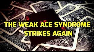 The Weak Ace Syndrome Strikes Again (WSOP 2016 Main Event)