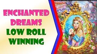 Enchanted Dream - Low Rolling for the Win!