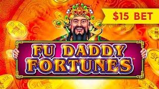 Fu Daddy Fortunes Slot - $15 Bet - SHORT & SWEET!