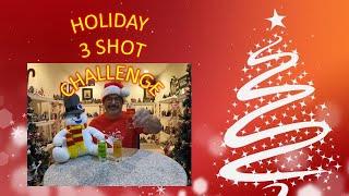 3 Shot Holiday Challenge