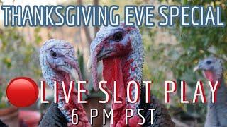 • Thanksgiving Eve LIVE Slot Play from San Manuel