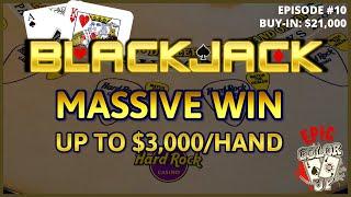 "EPIC COLOR UP" BLACKJACK Ep 10 $21,000 BUY-IN ~ MASSIVE WIN OVER $30K ~High Limit Up to $3000 Hands