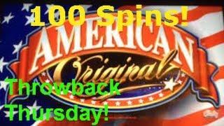 American Original - 100 Free Spins! *Throwback Thursday*