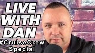 LIVE with Dan! #Cruisecrew Podcast!