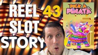 Reel Slot Story 43: Pick A Pinata