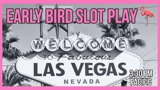 ★ Slots ★ Live Early Bird Slot Stream from Las Vegas ★ Slots ★