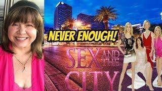 NEVER ENOUGH SEX AND THE CITY