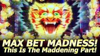 Max Bet Madness Part 5 - Bonus, Handpay or Bust! This Is The Maddening Part! How Long To Bonus?