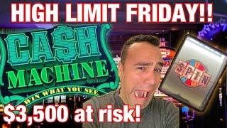 $3500 High Limit Friday!! • | $5-$100 WHEEL OF FORTUNE • | CASH MACHINE WIN • • • EEEEE!