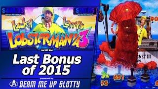 Lobstermania 3 Slot - The Last Bonus of 2015, First Attempt at New IGT game