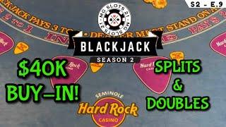 BLACKJACK Season 2: Ep 9 $40,000 BUY-IN ~ High Limit Play Up to $2500 Hands TONS OF DOUBLES & SPLITS