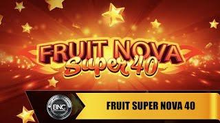 Fruit Super Nova 40 slot by Evoplay Entertainment
