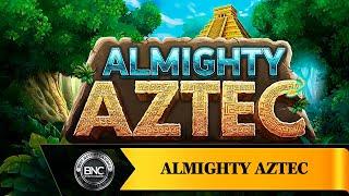Almighty Aztec slot by Spin Play Games