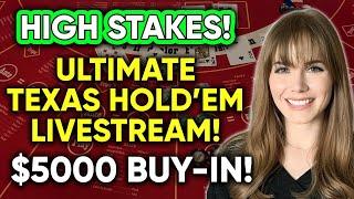 CRAZY BLIND $700 BETS! LIVE: HIGH STAKES Ultimate Texas Hold’em!! $5000 Buy-in!