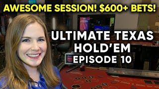 Best Start Ever? Ultimate Texas Hold'em! $1500 Buy In! Betting Up To $600+ A Hand! Episode 10!