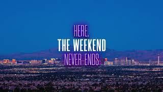 Las Vegas: Here, the Weekend Never Ends