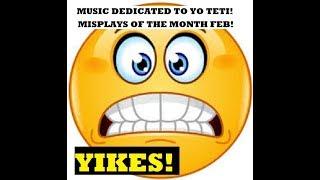 MISPLAYS OF THE MONTH FEB 2018! MUSIC DEDICATED TO YO TETI!