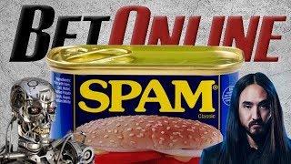Spam Spam BetOnline and Spam!