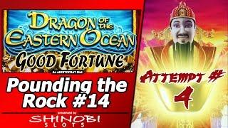 Pounding the Rock #14 - Attempt #4 on Dragon of the Eastern Ocean, Good Fortune Slot by Aristocrat