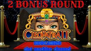 • CLEOPATRA 2 • BONUS TIME • NEW VERSION  •BY IGT