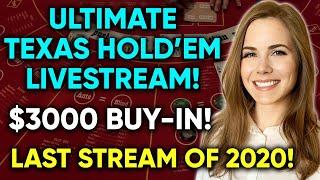 LIVE: Ultimate Texas Hold’em!! $3000 Buy-in!! LAST STREAM OF 2020!