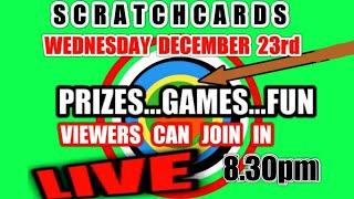 SCRATCHCARDS"LIVE"PRIZE DRAW..."VIEWERS CAN JOIN IN"..WEDNESDAY 23rd DECEMBER at 8.30pm..POP ON OVER