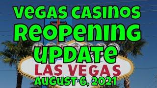 Vegas Casinos Reopening Update - August 6, 2021