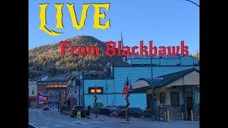• LIVE from Blackhawk, Co