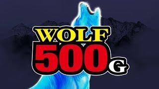 Wolf 500G Slot - LIVE PLAY BONUS!