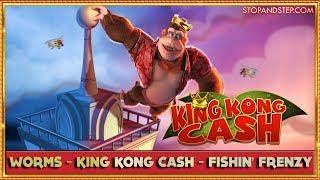 Worms, King Kong Cash & Fishin' Frenzy