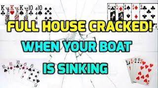 Full House Cracked! When Your Boat is Sinking