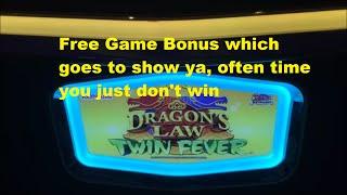 Dragons Law Twin Fever.***Bonus which wasn't much of a Bonus!***
