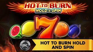 Hot To Burn Hold And Spin slot by Reel Kingdom