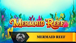 Mermaid Reef slot by Reel Play