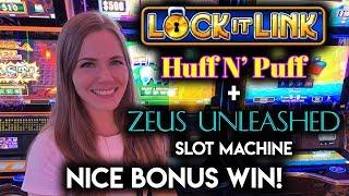 Lock-it Link Huff and Puff + Zeus Unleashed Slot Machines!! Nice BONUS WIN!!