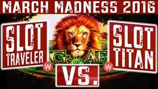 Round 1 March Madness Slot Tournament- Slot Titan vs. Slot Traveler