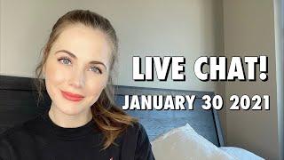 LIVE CHAT! January 30 2021