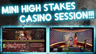 Mini HIGH Stakes Casino Session!!!