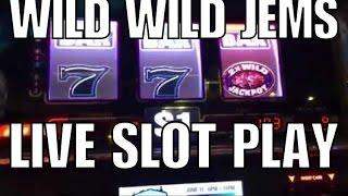 • Wild-Wild Jems Slot Machine • Live Play/Slot Play •