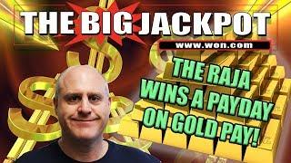 The Raja Gets A Payday From Gold Pay!