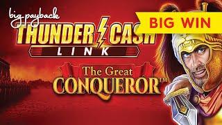AWESOME SURPRISE! Thunder Cash Link The Great Conqueror Slot - BIG WIN BONUS!