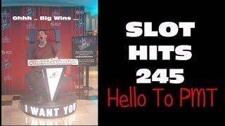 Slot Hit 245:  ••‍•️•••  Hello to PMT  ••‍•️•••